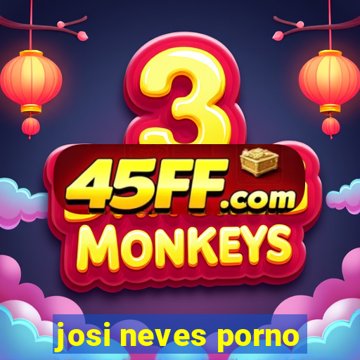 josi neves porno